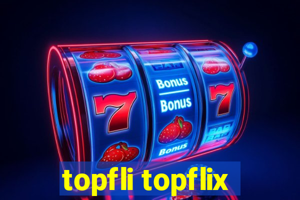 topfli topflix